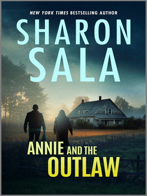 Title details for Annie and the Outlaw by Sharon Sala - Available
